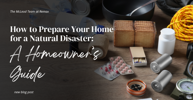 How to Prepare Your Home for a Natural Disaster: A Homeowner's Guide